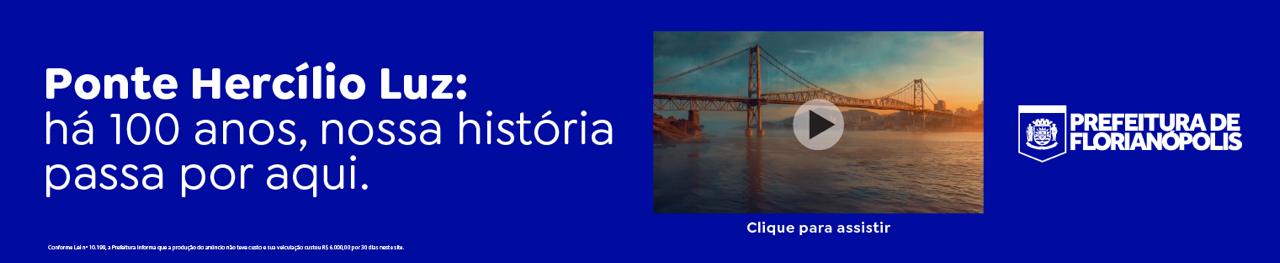 Campanha Ponte Hercilio Luz com 100 anos